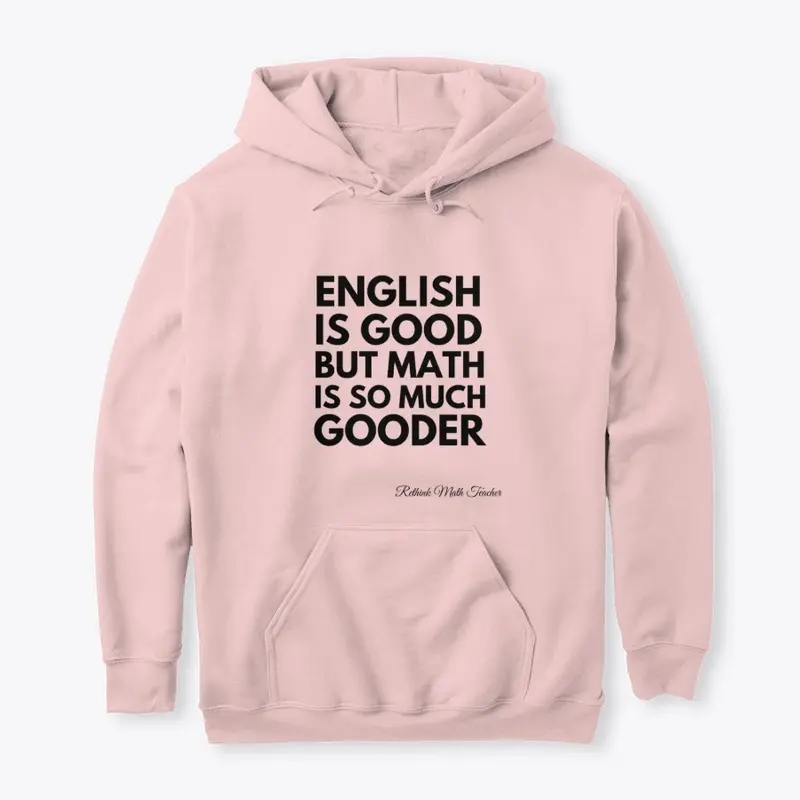 English is Good but Math is Gooder